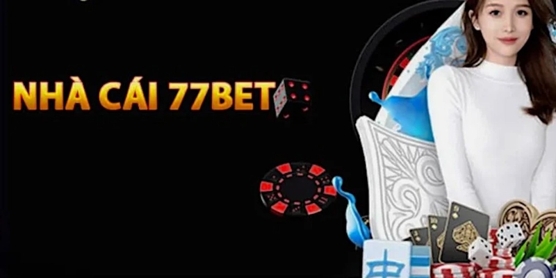 Cá cược tại nhà cái - Hướng dẫn 77Bet