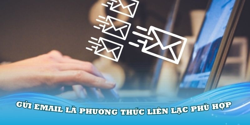 Gửi Email trực tiếp tới địa chỉ chính chủ của nhà cái 77Bet