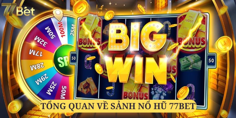 Nổ hũ 77bet luôn nổi bật với sự đa dạng, phong phú trong các sản phẩm